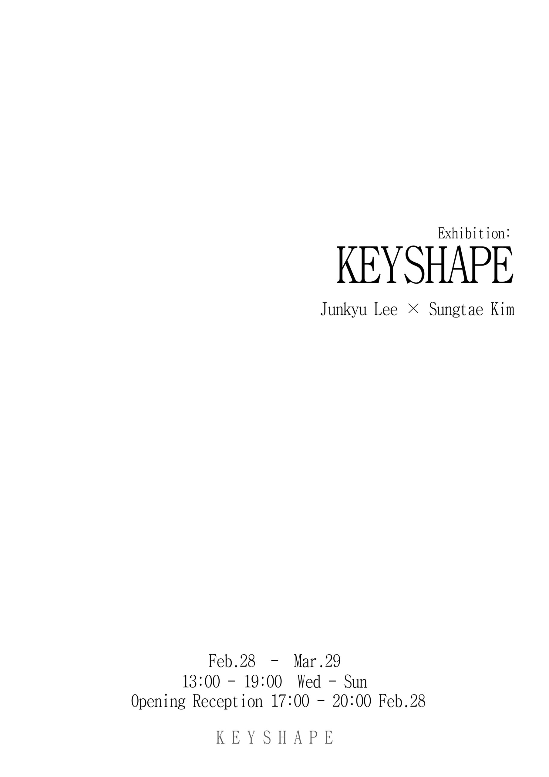 <KEYSHAPE> Junkyu Lee x Sungtae Kim [2026.2.28 – 3.29]